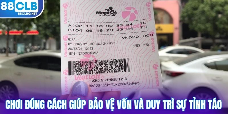 Chơi đúng cách giúp bảo vệ vốn và duy trì sự tỉnh táo